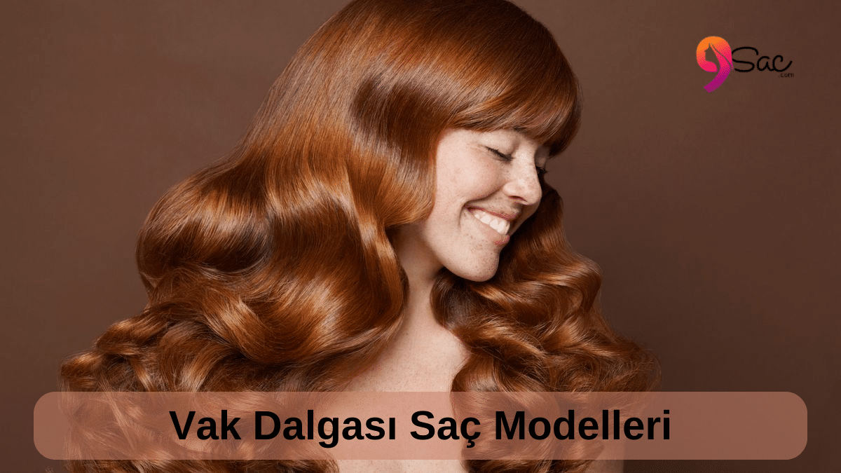 Vak Dalgası Saç Modelleri